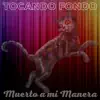 Tocando Fondo - Muerto a Mi Manera - Single